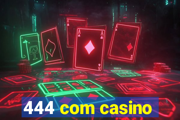 444 com casino